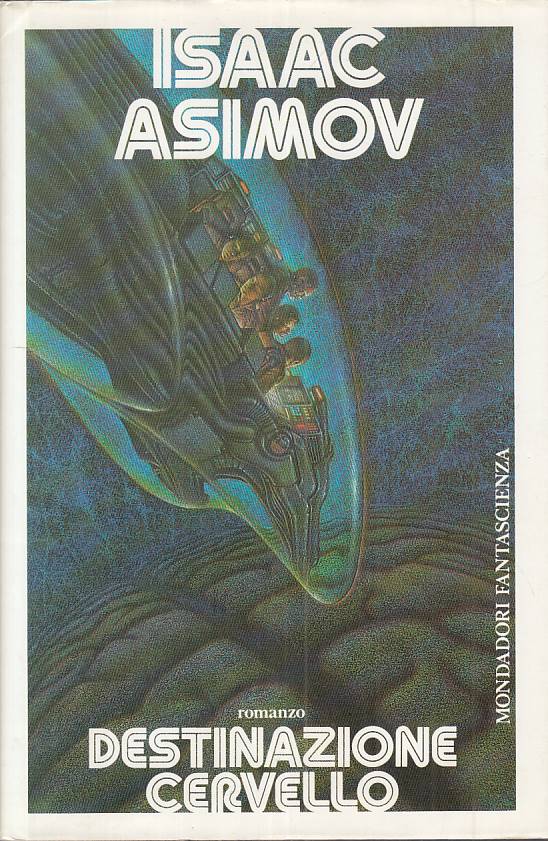 LN- DESTINAZIONE CERVELLO - ASIMOV - MONDADORI -- 1a ED. - 1988 - CS - ZFS128