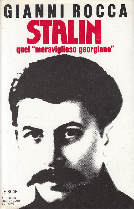 LS- STALIN QUEL MERAVIGLIOSO GEORGIANO - ROCCA - MONDADORI --- 1988 - CS - ZFS19