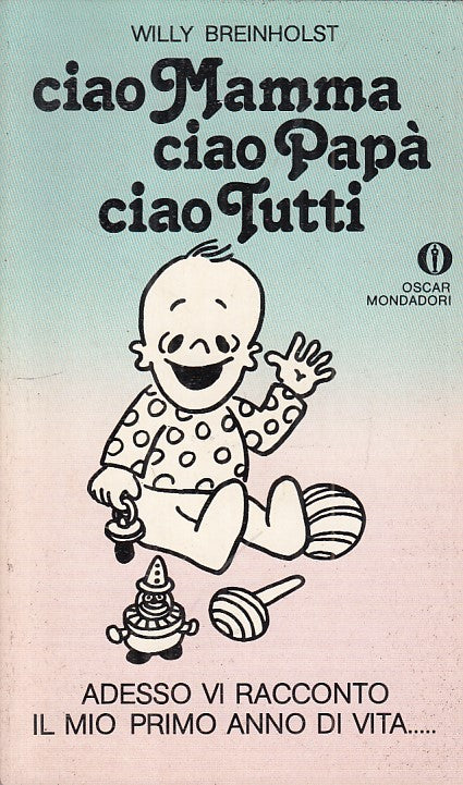 LN- CIAO MAMMA PAPA' TUTTI MIO PRIMO ANNO DI VITA-- MONDADORI--- 1988- B- YFS336