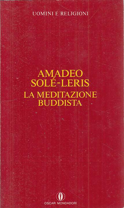 LS- LA MEDITAZIONE BUDDISTA- SOLE LERIS - MONDADORI -- 1a ED. - 1988 - B - YFS19
