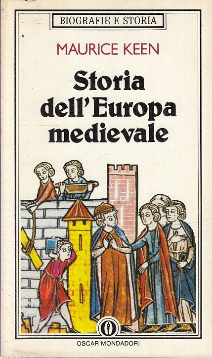 LN- STORIA DELL'EUROPA MEDIEVALE - MAURICE KEEN- MONDADORI- OSCAR-- 1988- B- XFS