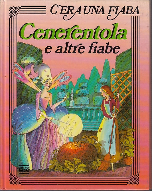 LB- C'ERA UNA FIABA CENERENTOLA -- MONDADORI - LIBRI PER RAGAZZI -- 1988- C- RGZ
