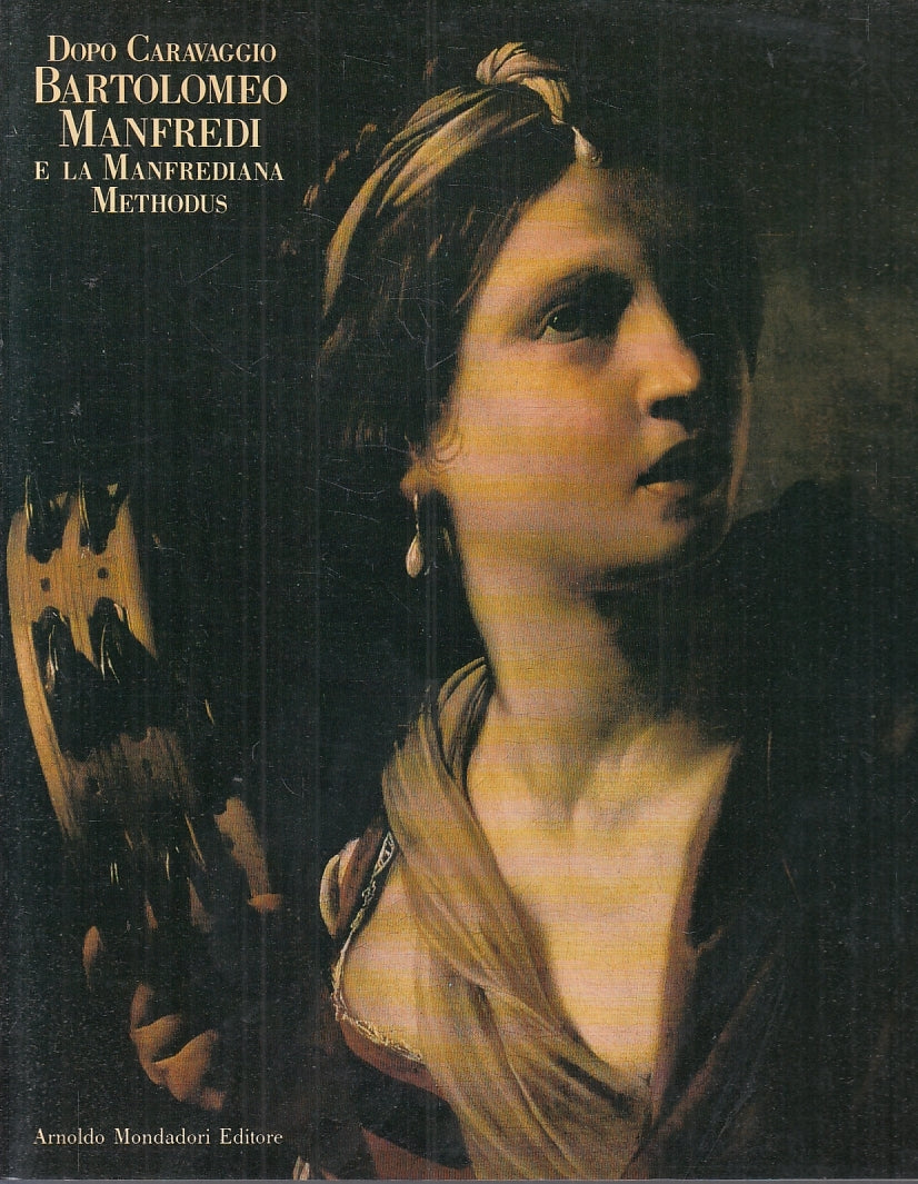 LT- BARTOLOMEO MANFREDI E LA MANFREDIANA METHODUS-- MONDADORI--- 1987- B- YFS74