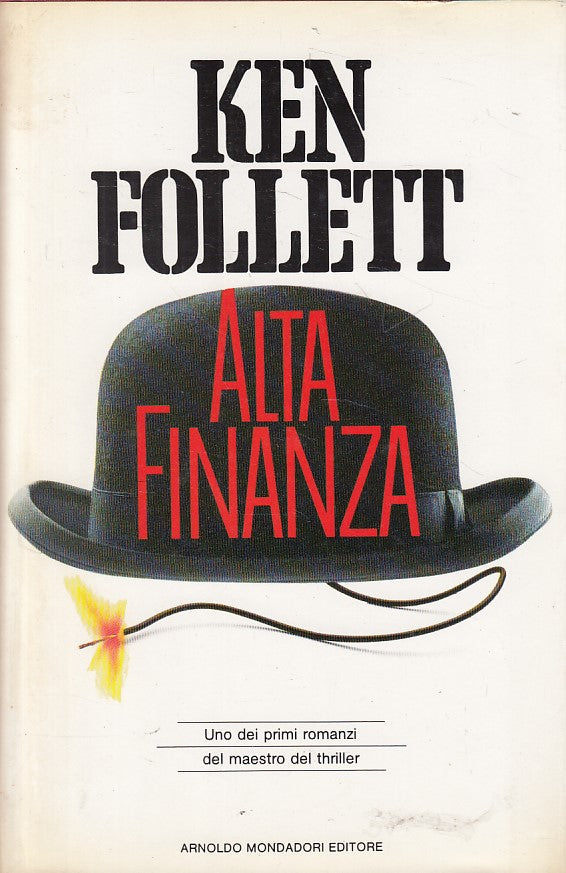 LG- ALTA FINANZA - KEN FOLLETT - MONDADORI -- 1a ED. - 1988 - CS - ZFS297