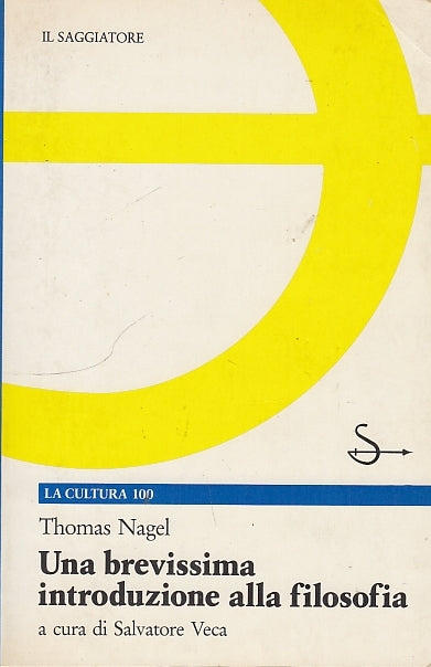 LS- BREVISSIMA INTRODUZIONE FILOSOFIA - NAGEL - SAGGIATORE --- 1989 - B - YDS588