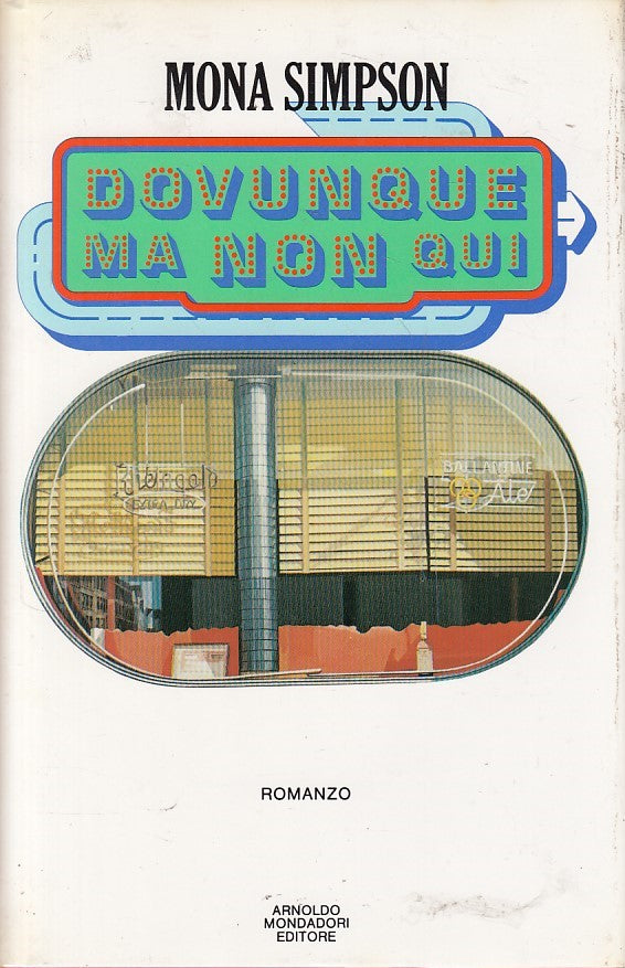 LN- DOVUNQUE MA NON QUI - SIMPSON - MONDADORI - OMNIBUS -- 1988 - CS - YFS40