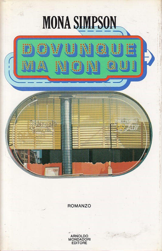 LN- DOVUNQUE MA NON QUI - SIMPSON - MONDADORI - OMNIBUS -- 1988 - CS - YFS40