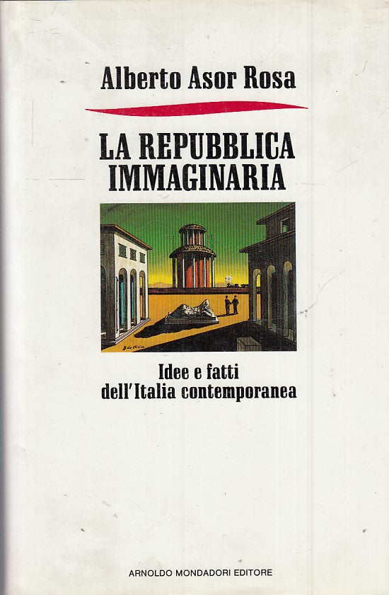 LN2- LA REPUBBLICA IMMAGINARIA - ALBERTO ASOR ROSA - MONDADORI FRECCE- CS- JXS54