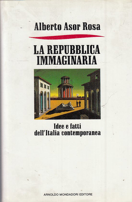 LN2- LA REPUBBLICA IMMAGINARIA - ALBERTO ASOR ROSA - MONDADORI FRECCE- CS- JXS54