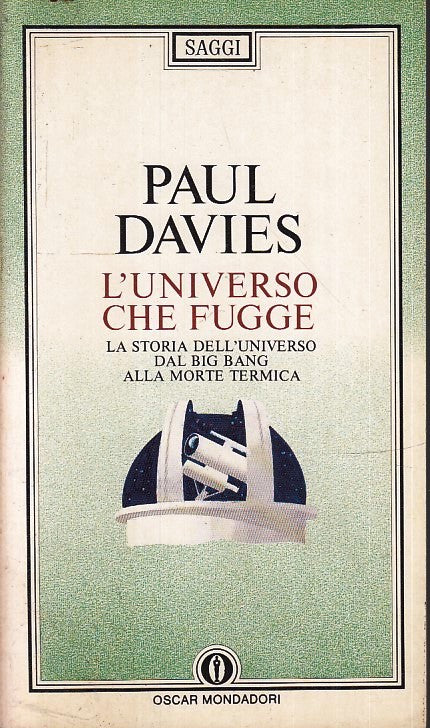 LN- L'UNIVERSO CHE FUGGE - PAUL DAVIES - MONDADORI - OSCAR SAGGI -- 1989- B- XFS