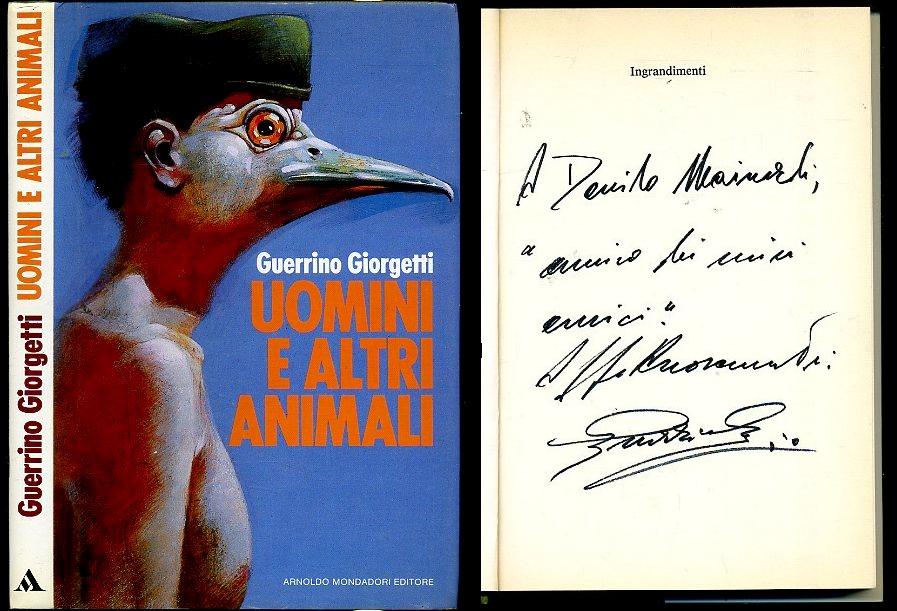 UOMINI E ALTRI ANIMALI DEDICA AUTORE- GIORGETTI- MONDADORI--- 1990- CS-XDS24