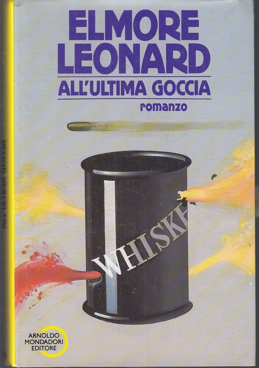 LN- ALL'ULTIMA GOCCIA - ELMORE LEONARD- MONDADORI--- 1989- CS- YFS267