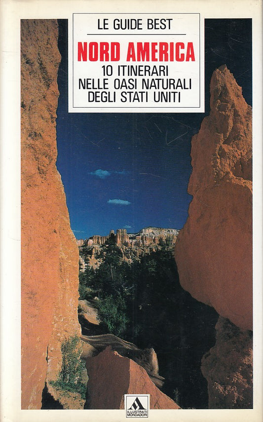 NORD AMERICA 10 ITINERARI OASI STATI UNITI-- MONDADORI--- 1989 - CS - ZFS453