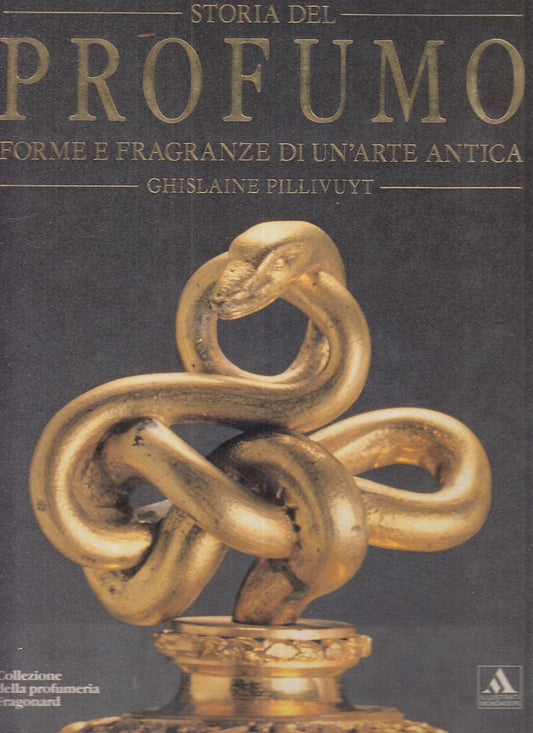 LT- STORIA DEL PROFUMO - GHISLAINE PILLIVUYT - MONDADORI --- 1989 - CS - YFS659