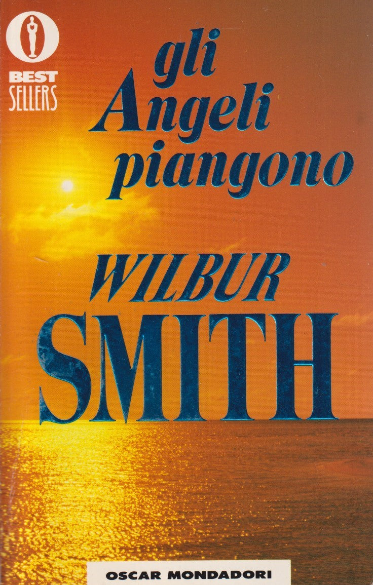 Gli angeli piangono - Wilbur Smith - Mondadori Bestsellers  - JXS332