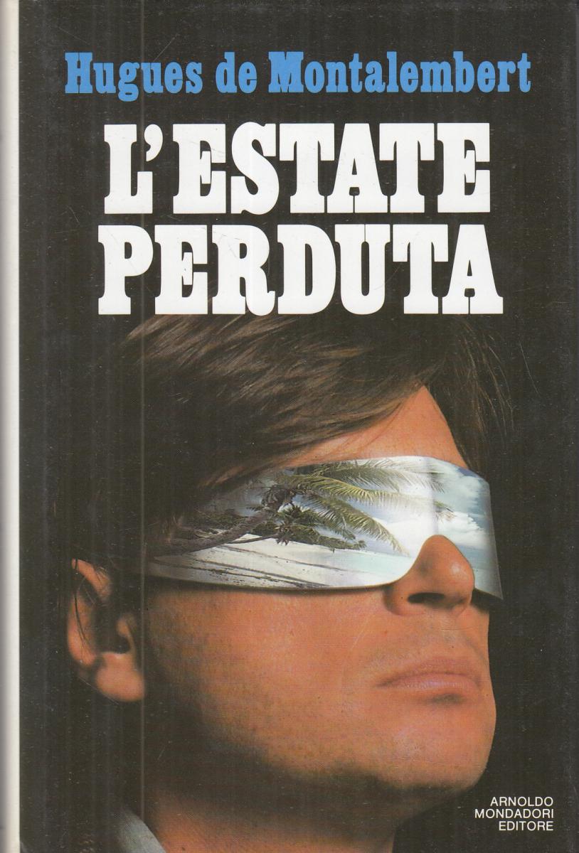 LN2- L'ESTATE PERDUTA - HUGUES DE MONTALEMBERT - MONDADORI - CS- JXS77