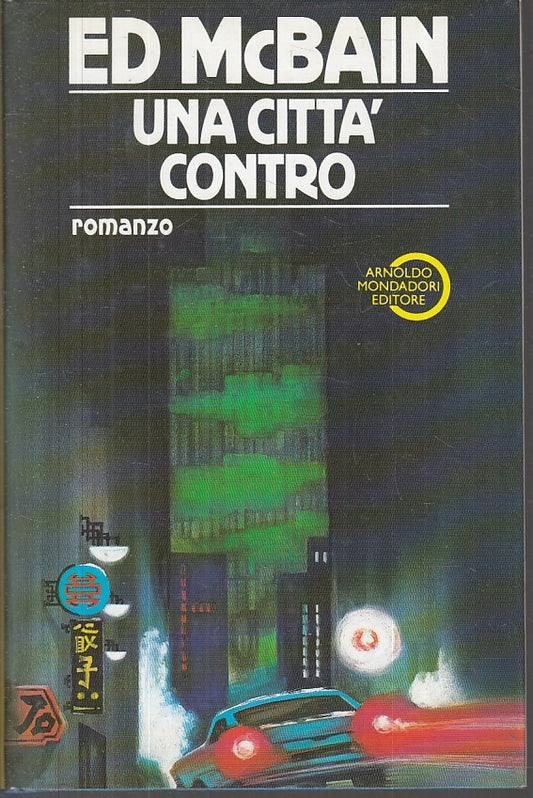 LN2- UNA CITTA' CONTRO - ED McBAIN - MONDADORI --- 1989 - CS - JXS28