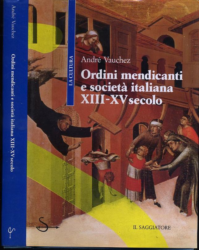 LS- ORDINI MENDICANTI E SOCIETA' ITALIANA- VAUCHEZ- SAGGIATORE--- 1990- CS-XFS13