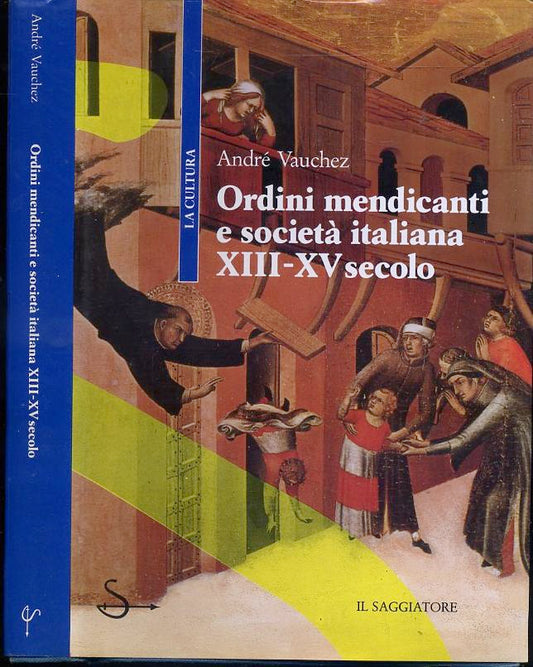 LS- ORDINI MENDICANTI E SOCIETA' ITALIANA- VAUCHEZ- SAGGIATORE--- 1990- CS-XFS13