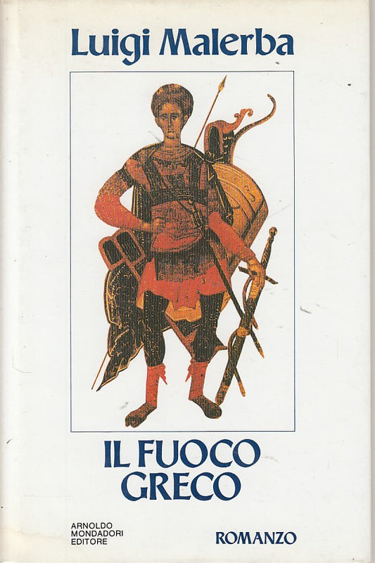 LN- IL FUOCO GRECO - MALERBA - MONDADORI -- 1a ED. - 1990 - CS - YDS213