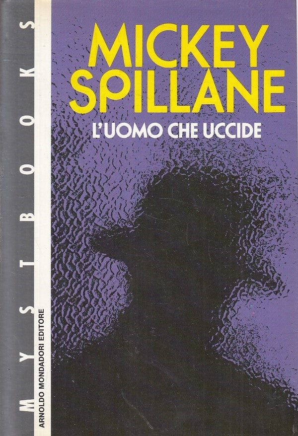 LN2- L'UOMO CHE UCCIDE - MICKEY SPILLANE - MONDADORI MYSTBOOKS - BS - JXS219