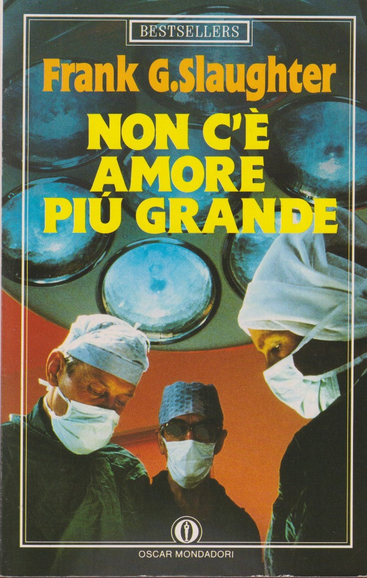 Non c'e' amore piu' grande - Frank G. Slaughter - Mondadori Bestsellers - JXS311