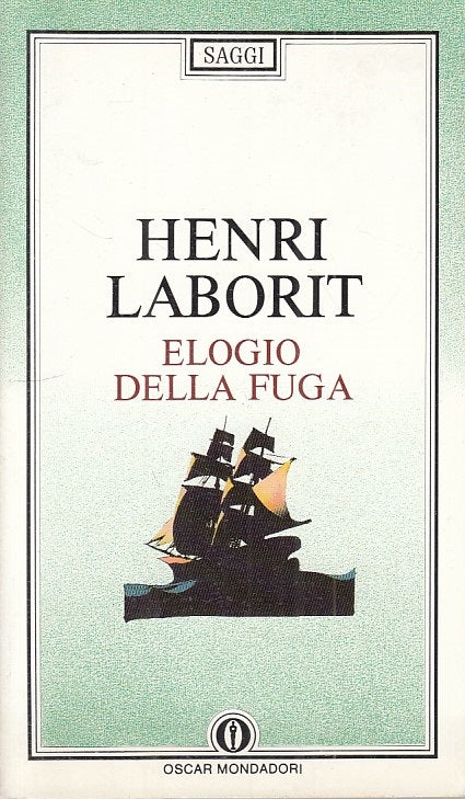 Elogio della Fuga - Henri Laborit - Mondadori Saggi - 1a ed. - XFS