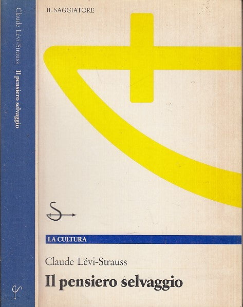 LZ- IL PENSIERO SELVAGGIO - LEVI STRAUSS - IL SAGGIATORE --- 1990 - B - YFS661