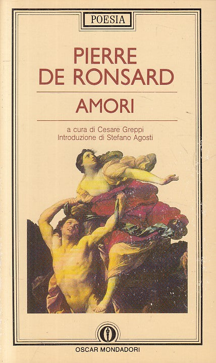LN- AMORI - PIERRE DE RONSARD - MONDADORI - POESIA - 1a ED. - 1990 - B - ZFS200