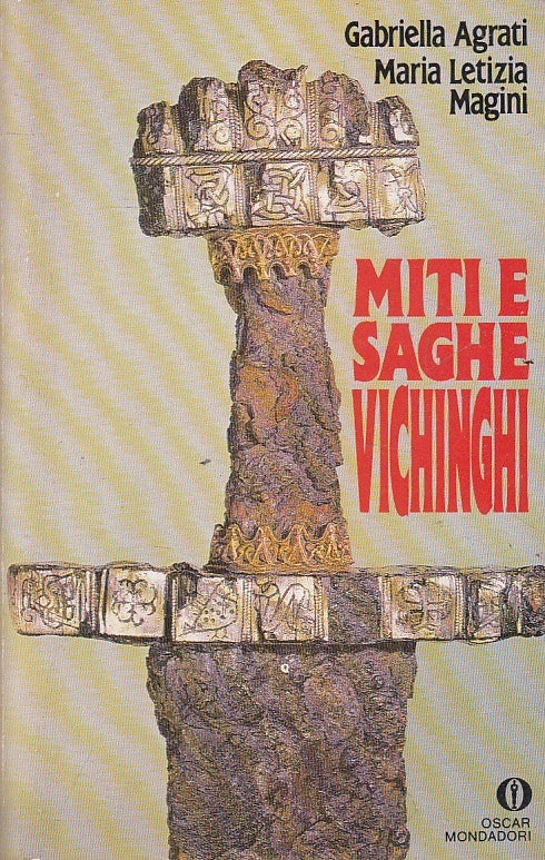 LN- MITI SAGHE VICHINGHI- AGRATI MAGINI- MONDADORI -- 1a ED. - 1990 - B - YFS485