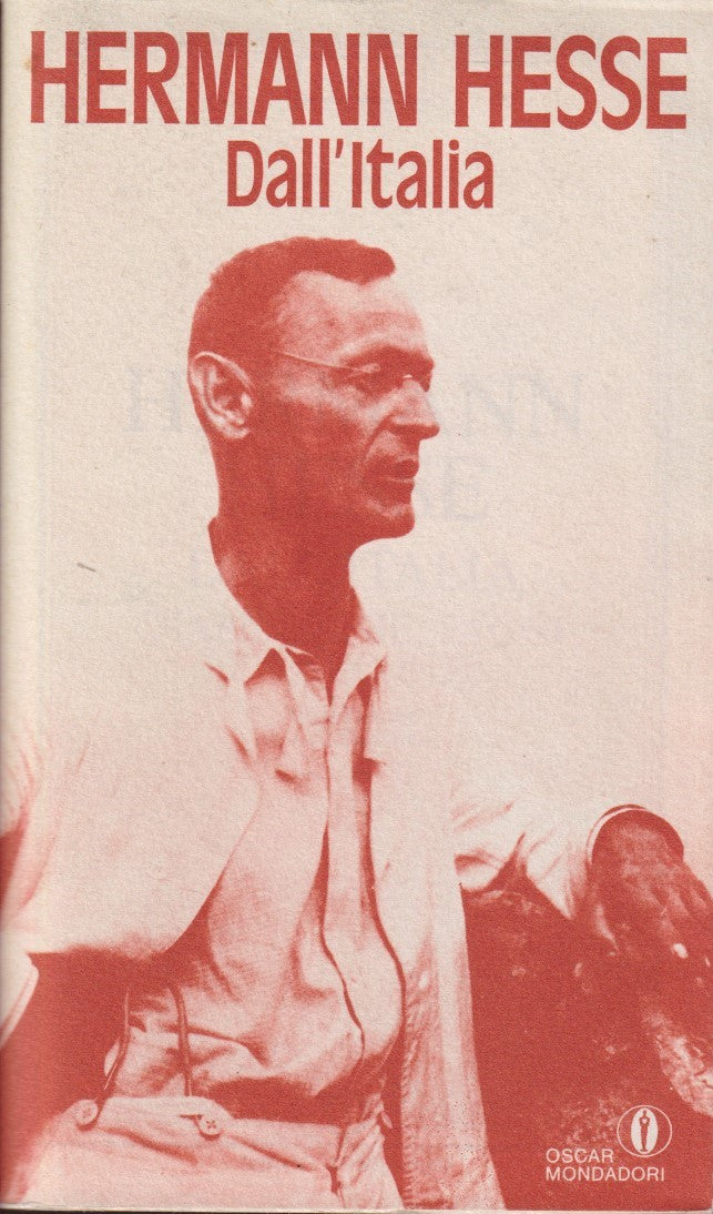Dall'Italia - Hermann Hesse - Mondadori Oscar Saggi - 1a ed. - XFS