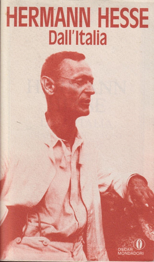 Dall'Italia - Hermann Hesse - Mondadori Oscar Saggi - 1a ed. - XFS