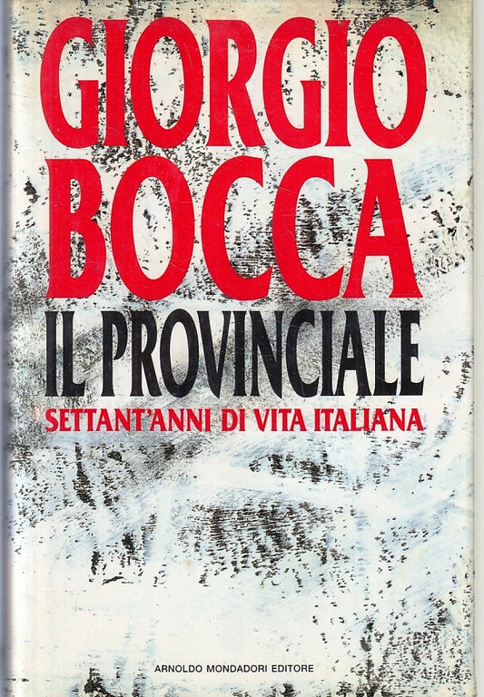 LN2- IL PROVINCIALE - GIORGIO BOCCA - MONDADORI - CS- JXS89