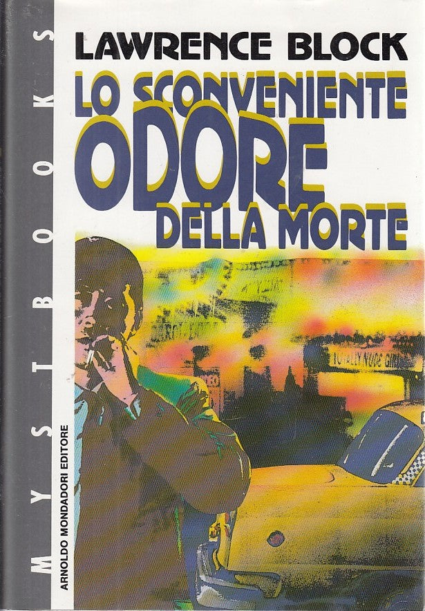 LG- MYSTBOOKS LO SCONVENIENTE ODORE MORTE - BLOCK- MONDADORI--- 1990- BS- YDS206