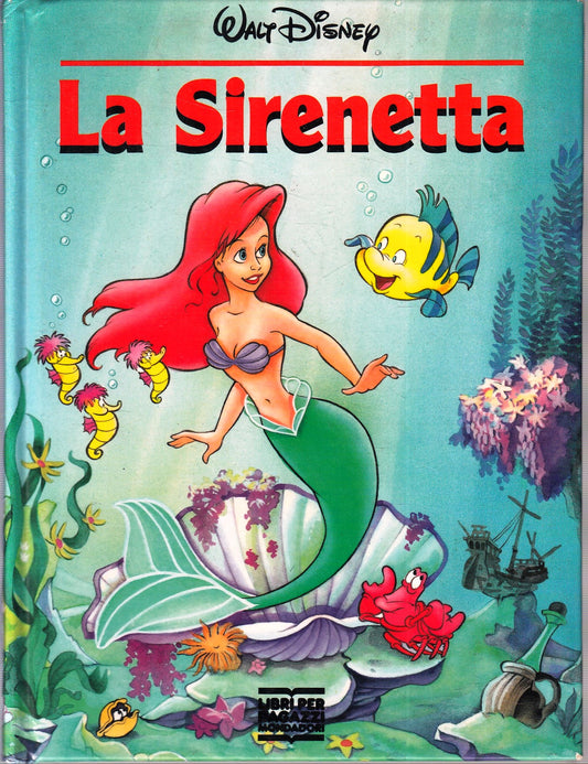 LB- LA SIRENETTA -- LIBRI PER RAGAZZI MONDADORI - DISNEYANA --- C - RGZ