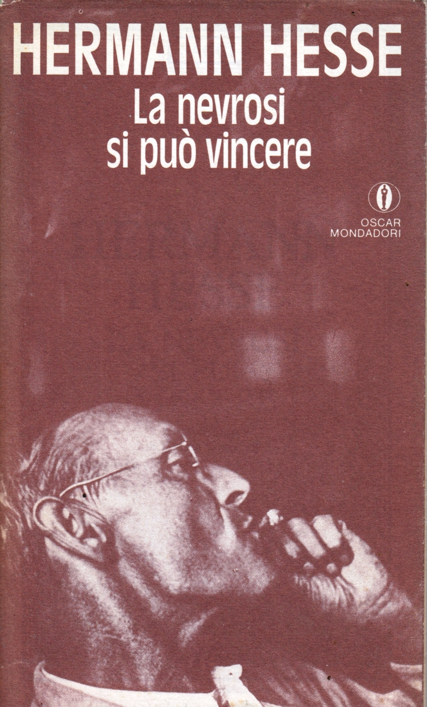 La nevrosi si puo' vincere - Hermann Hesse - Mondadori Oscar Saggi - XFS