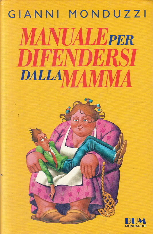 LN2- MANUALE PER DIFENDERSI DALLA MAMMA - MONDUZZI - MONDADORI - CS - JXS3