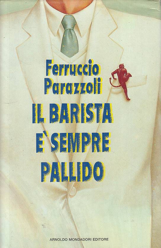 IL BARISTA E' SEMPRE PALLIDO - PARAZZOLI - MONDADORI --- 1991 - CS - YFS181