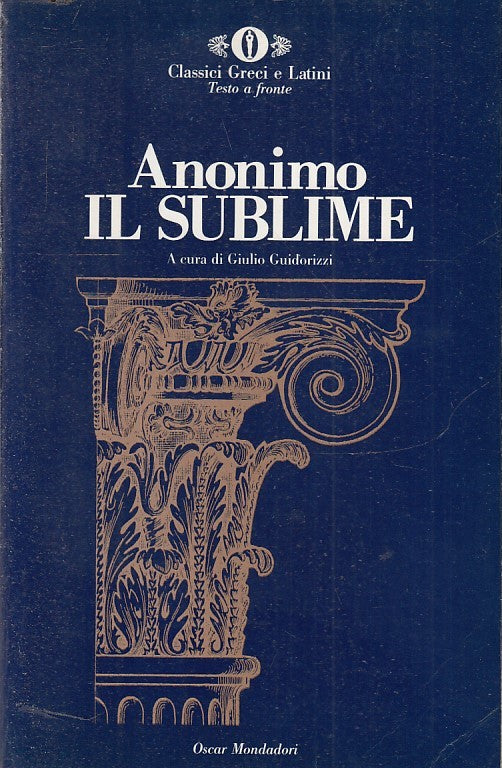 LS- IL SUBLIME TESTO GRECO A FRONTE - ANONIMO - MONDADORI - OSCAR-- 1991- B- XFS