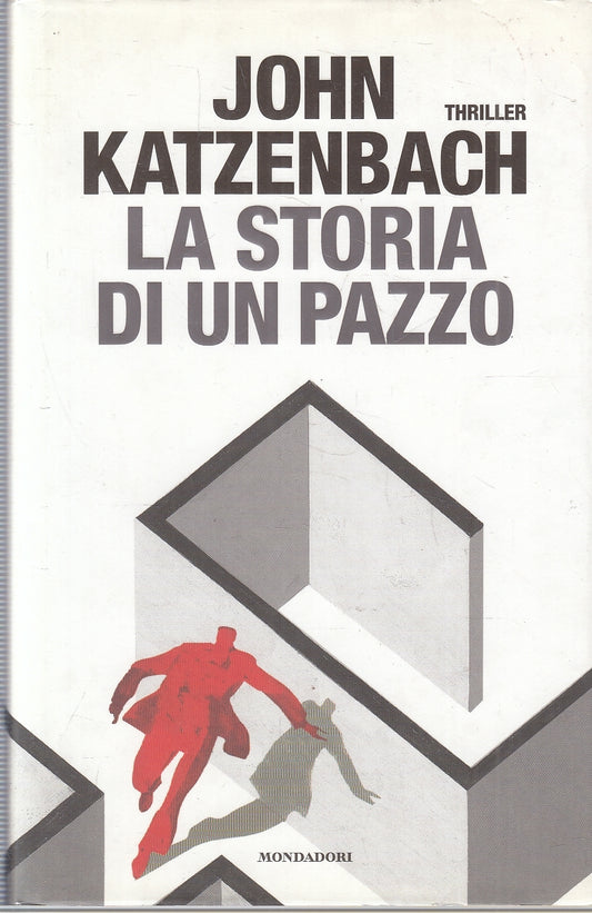 LN- LA STORIA DI UN PAZZO- JOHN KATZENBACH- MONDADORI- OMNIBUS-- 2006- CS-YFS274