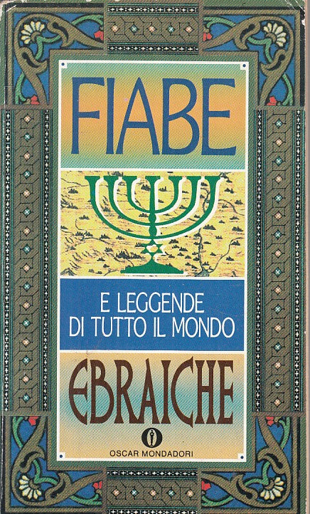 LN- FIABE EBRAICHE LEGGENDE MONDO -- MONDADORI -- 1a ED. - 1991 - B - ZFS234
