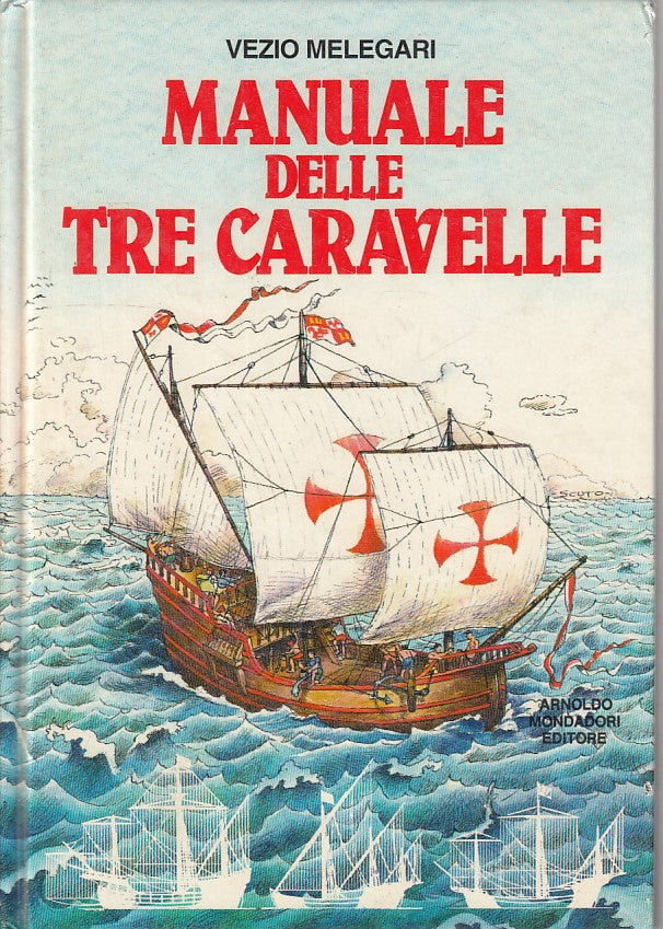 LZ- MANUALE DELLE TRE CARAVELLE - MELEGARI - MONDADORI --- 1992 - C - ZFS193
