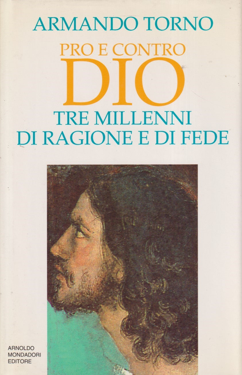Pro e contro Dio Tre millenni ragione e fede - Torno - Mondadori Saggi - JXS323