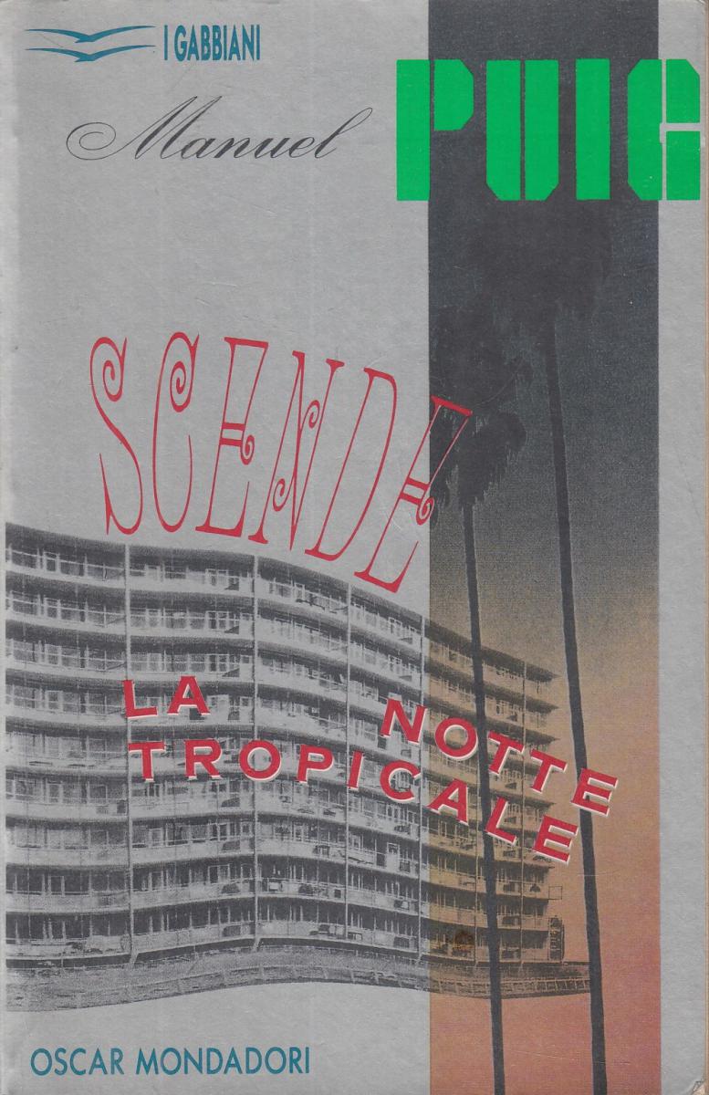 LN2- SCENDE LA NOTTE TROPICALE - MANUEL PUIG - MONDADORI I GABBIANI- B- JXS98