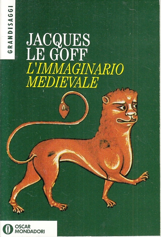 LN-L'IMMAGINARIO MEDIEVALE - JACQUES LE GOFF - MONDADORI- OSCAR-- 1993- B- ZFS92