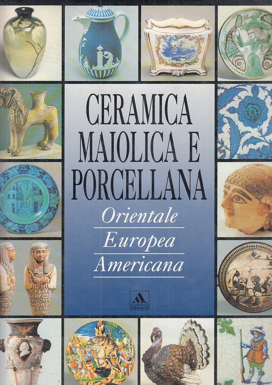LT- CERAMICA MAIOLICA E PORCELLANA - CAMUSSO - MONDADORI --- 1991 - CS - YFS681