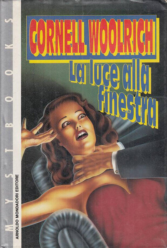 LG- LA LUCE ALLA FINESTRA - WOOLRICH - MONDADORI -- 1a ED. - 1992 - CS - YFS190