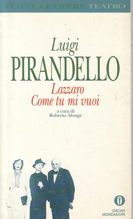 LAZZARO COME TU MI VUOI - PIRANDELLO - MONDADORI- TEATRO-- 1983 - B - YFS319