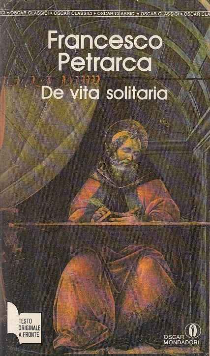 LN- DE VITA SOLITARIA TESTO A FRONTE - PETRARCA- MONDADORI- OSCAR-- 1992- B- XFS