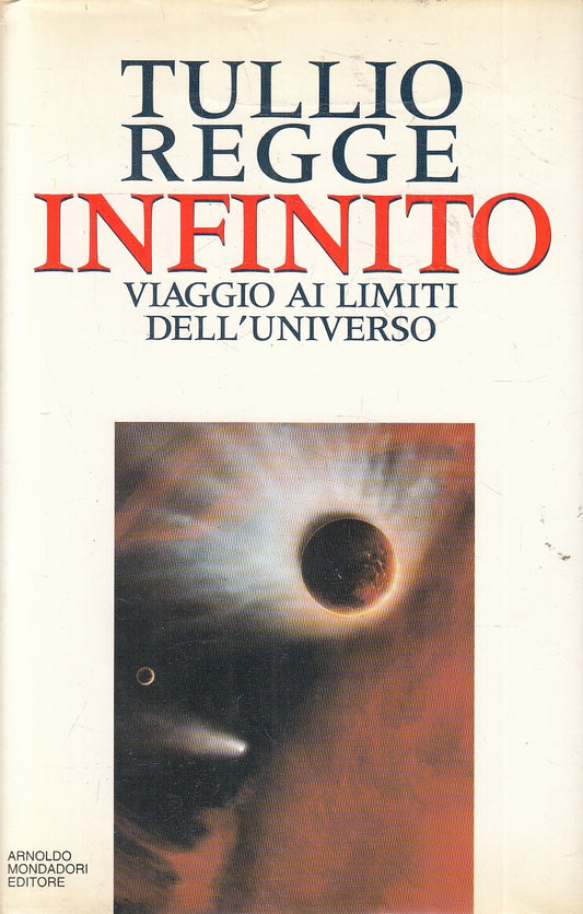 LN2- INFINITO VIAGGIO AI LIMITI DELL'UNIVERSO - REGGE - MONDADORI - CS - JXS38